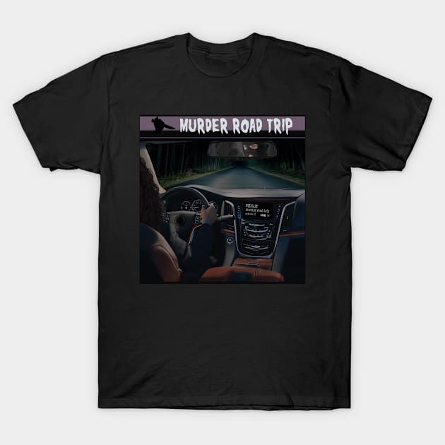 Murder Road Trip Logo T-Shirt by MurderRoadTrip